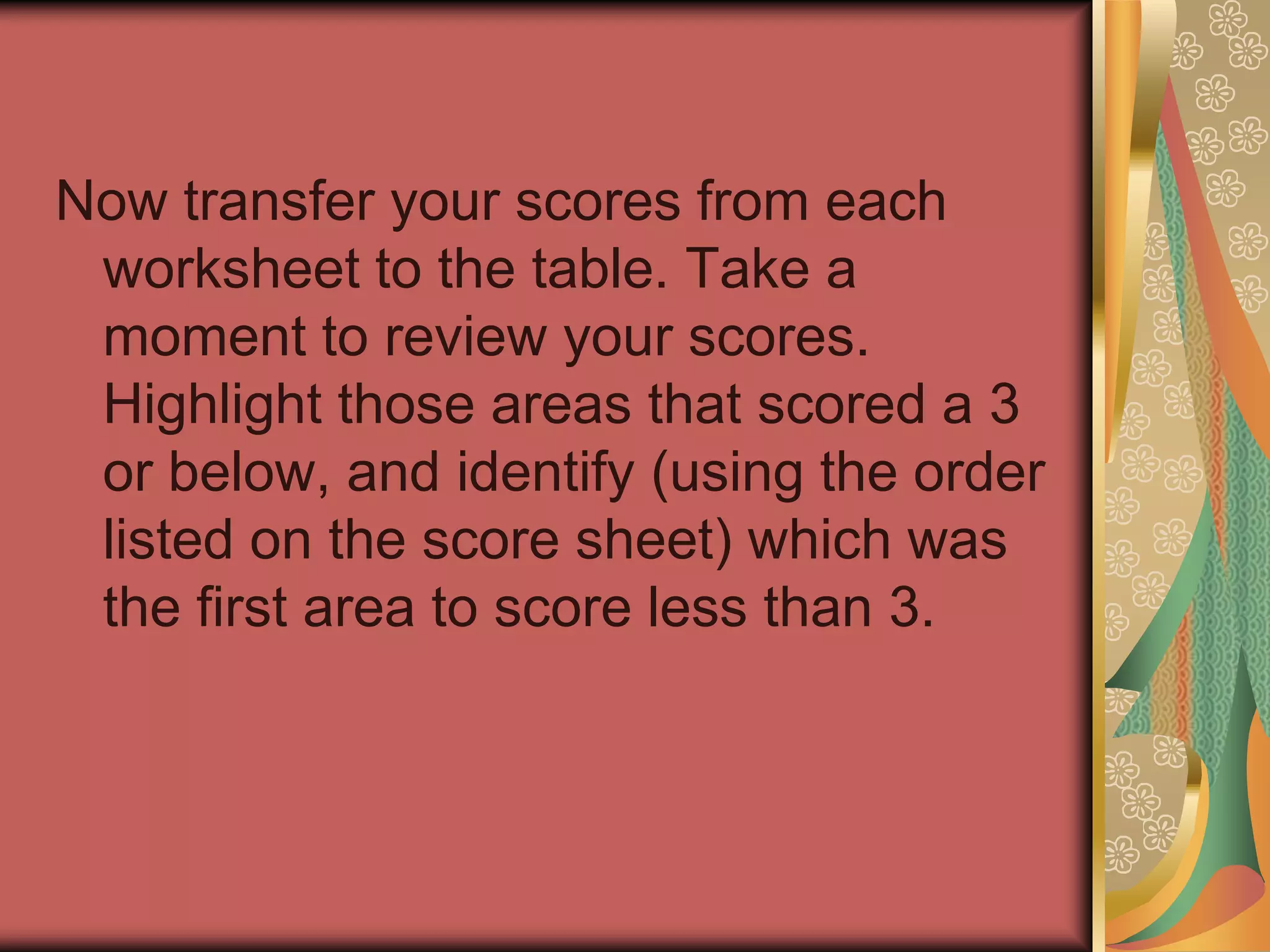 5. Reinforcement. List the reinforcements that will help to retain the change. Are incentives in place to reinforce the change and make it stick?Rate the reinforcements as helping support the change on a 1 to 5 scale.
