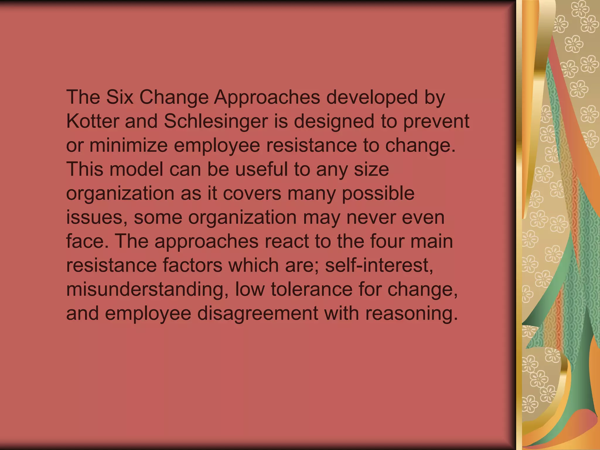 Six Change Approachby :  Kotter and Schlesinger 