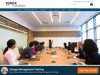TAKE THIS COURSEChange Management Training
https://www.tonex.com/training-courses/change-management-training/
 