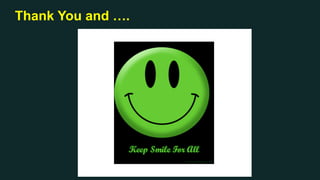 Thank You and ….
 