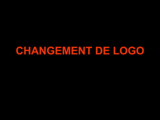 CHANGEMENT DE LOGO
 