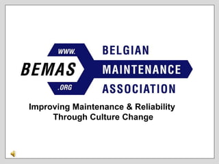 Improving Maintenance & Reliability
     Through Culture Change
 