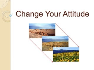 Change Your Attitude 