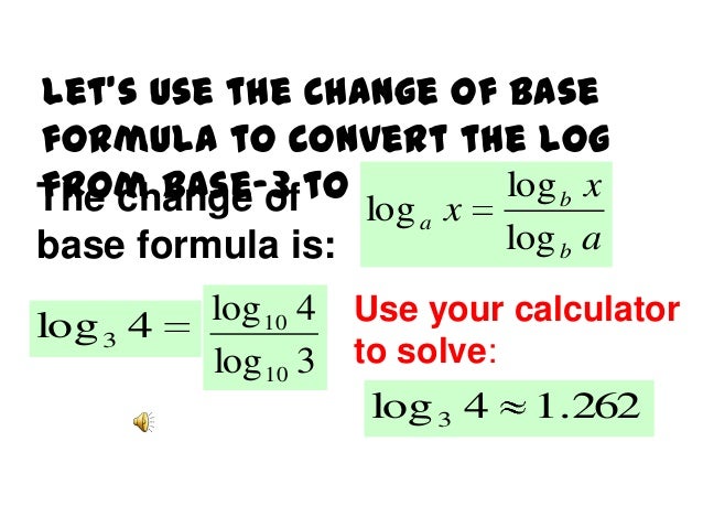 change of base formula The change of base formula for logarithms logarithm change of base rule intro learn how to rewrite any logarithm using logarithms with a different base. change of base formula The change of base formula for logarithms logarithm change of base rule intro learn how to rewrite any logarithm using logarithms with a different base.