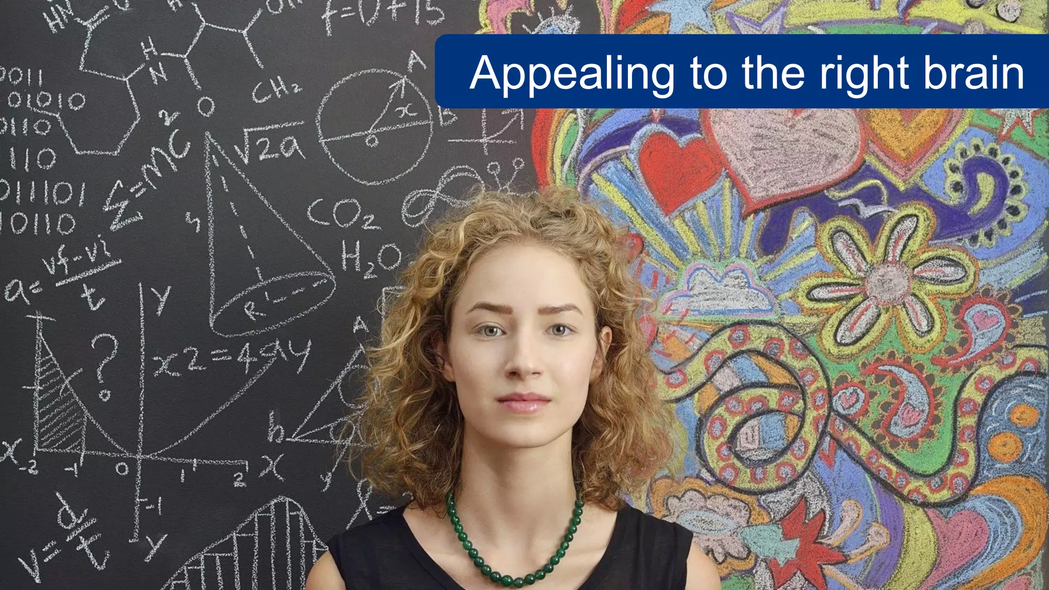 Appealing to the right brain
 