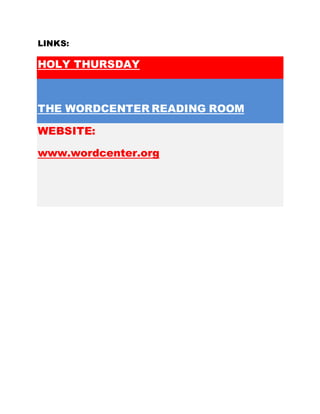 LINKS:
HOLY THURSDAY
THE WORDCENTER READING ROOM
WEBSITE:
www.wordcenter.org
 