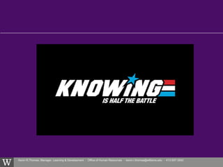 Kevin R.Thomas, Manager, Learning & Development · Office of Human Resources · kevin.r.thomas@williams.edu · 413-597-3542
 