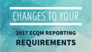 Changes to 2017 eCQM Requirements