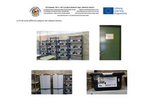 c) To do some different subjects like robotics lessons
                       
 