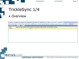 10.02.2010 Presentation Page  TrickleSync 1/4 Overview 