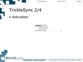 10.02.2010 Presentation Page  TrickleSync 2/4 Activation 