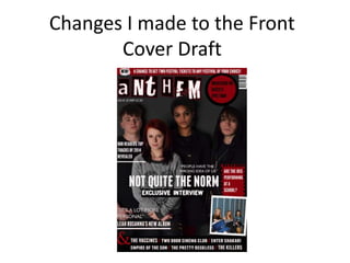 Changes I made to the Front
Cover Draft
 