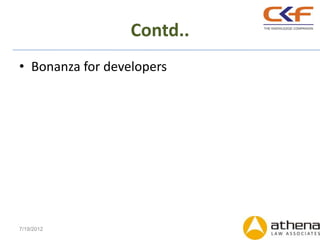 Contd..
• Bonanza for developers




7/19/2012
 