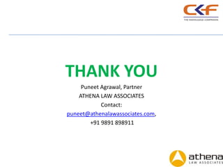 THANK YOU
     Puneet Agrawal, Partner
    ATHENA LAW ASSOCIATES
            Contact:
puneet@athenalawassociates.com,
        +91 9891 898911
 