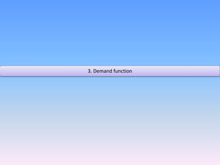3. Demand function