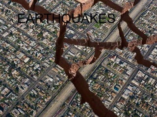 EARTHQUAKES
 