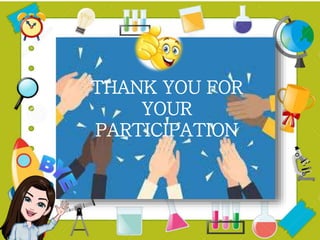 THANK YOU FOR
YOUR
PARTICIPATION
 