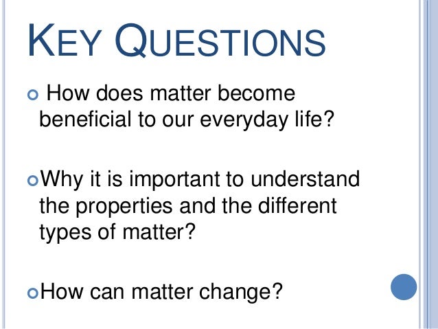 How does matter change?