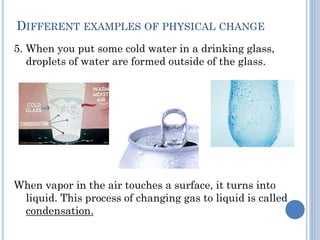 Changes in matter.pptx 20013 2014 ( Physical and chemical change) | PPTX