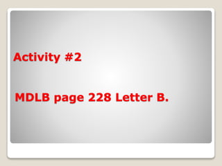 Activity #2
MDLB page 228 Letter B.
 