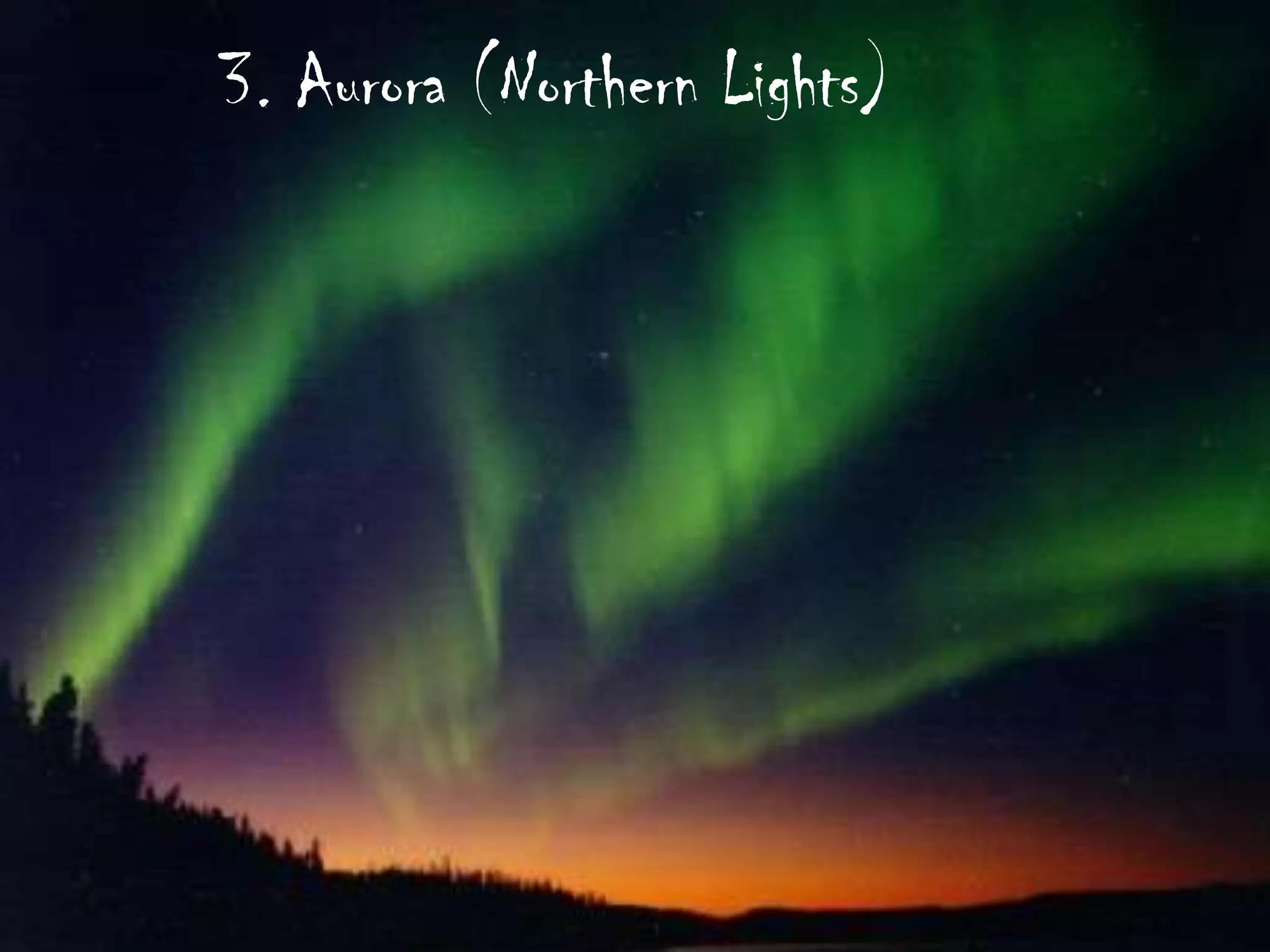 3. Aurora (Northern Lights)

 