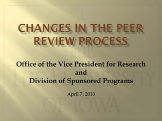 Office of the Vice President for Research and Division of Sponsored Programs April 7, 2010 