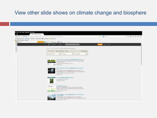 View other slide shows on climate change and biosphere
18
 