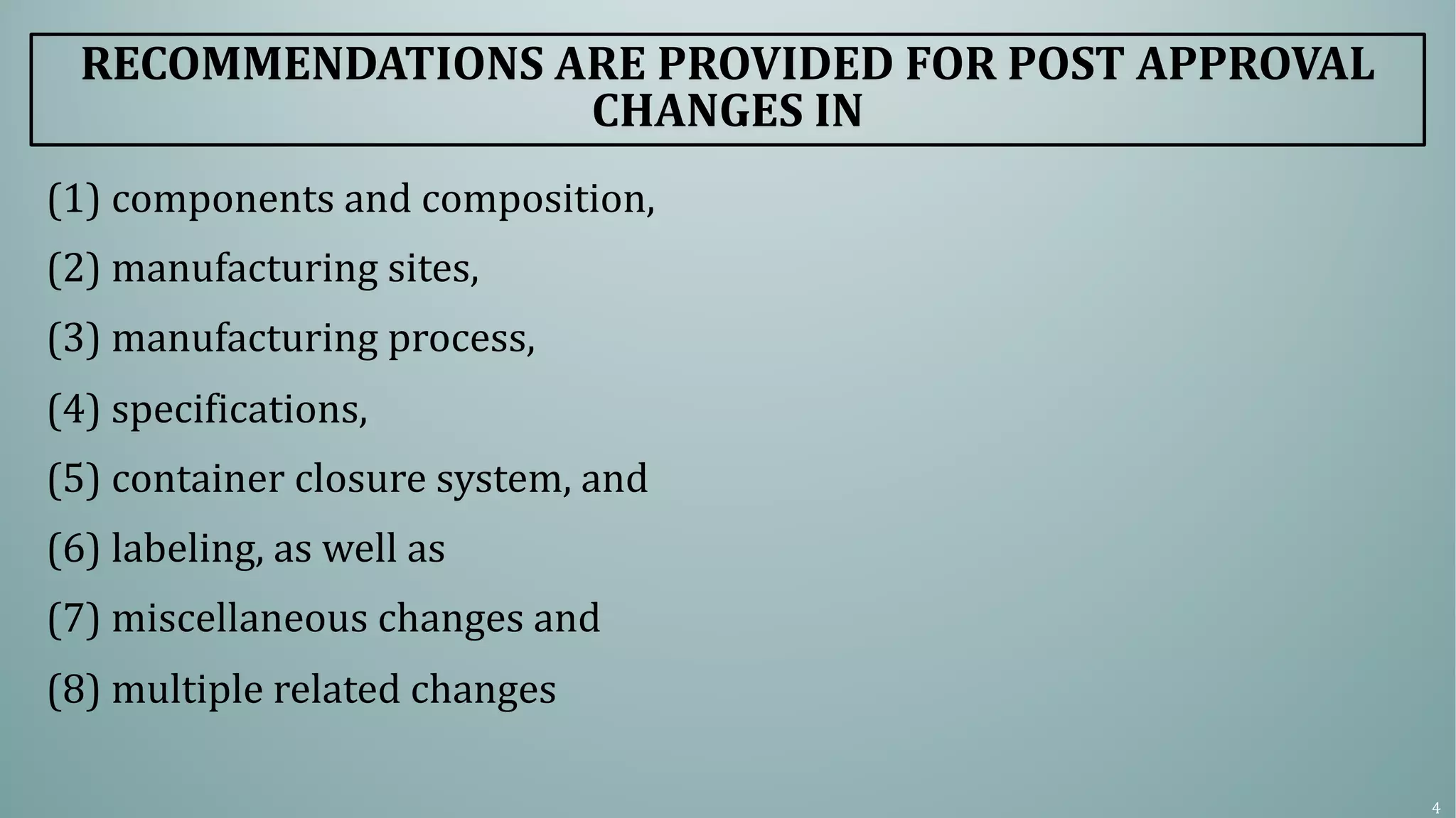 Changes to an approved NDA and ANDA Regulatory considerations for ...