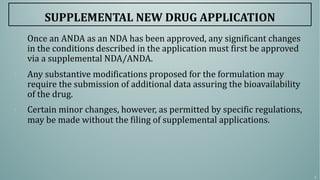Changes to an approved NDA and ANDA Regulatory considerations for ...