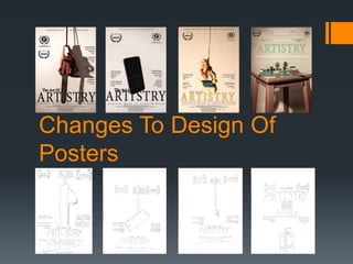 Changes To Design Of
Posters
 