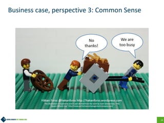 14
Business case, perspective 3: Common Sense
 