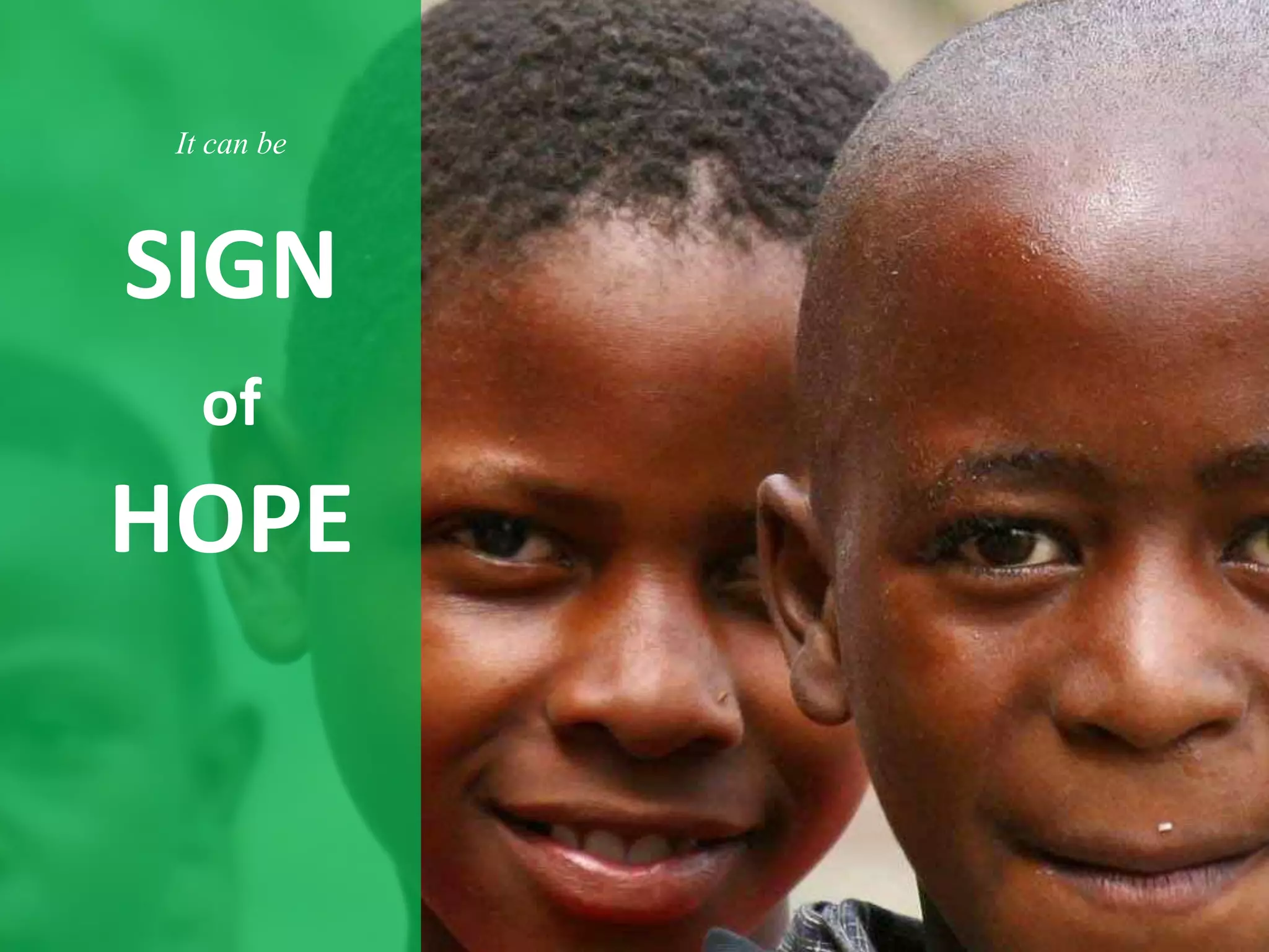 It can be



SIGN
   of
HOPE
 