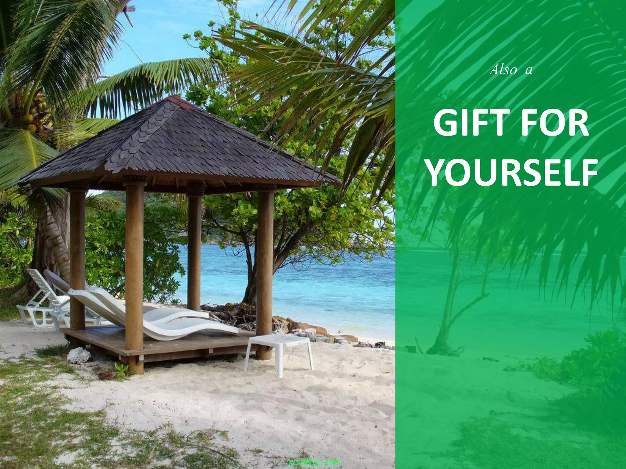 Also a


GIFT FOR
YOURSELF
 