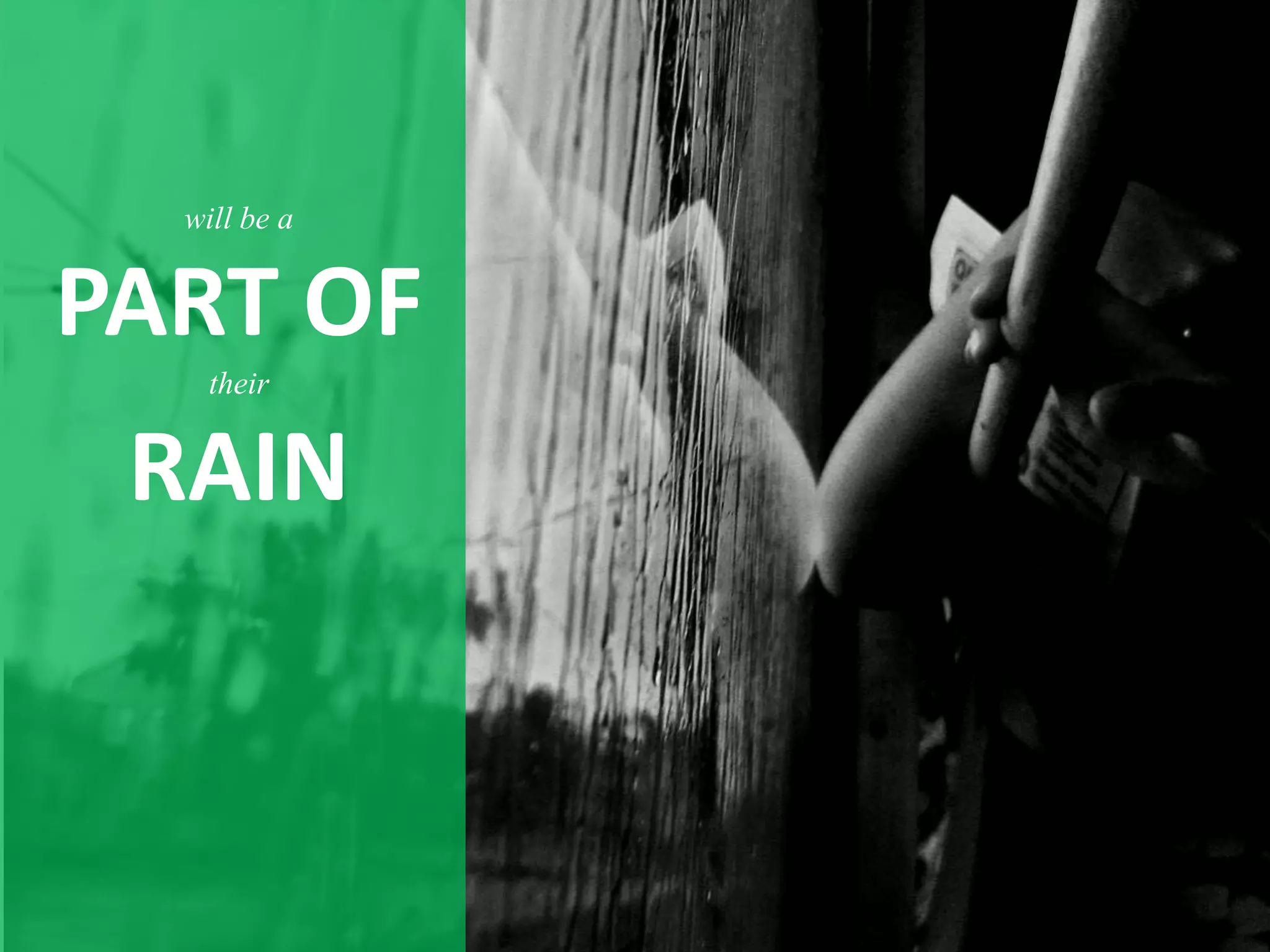 will be a


PART OF
    their


 RAIN
 