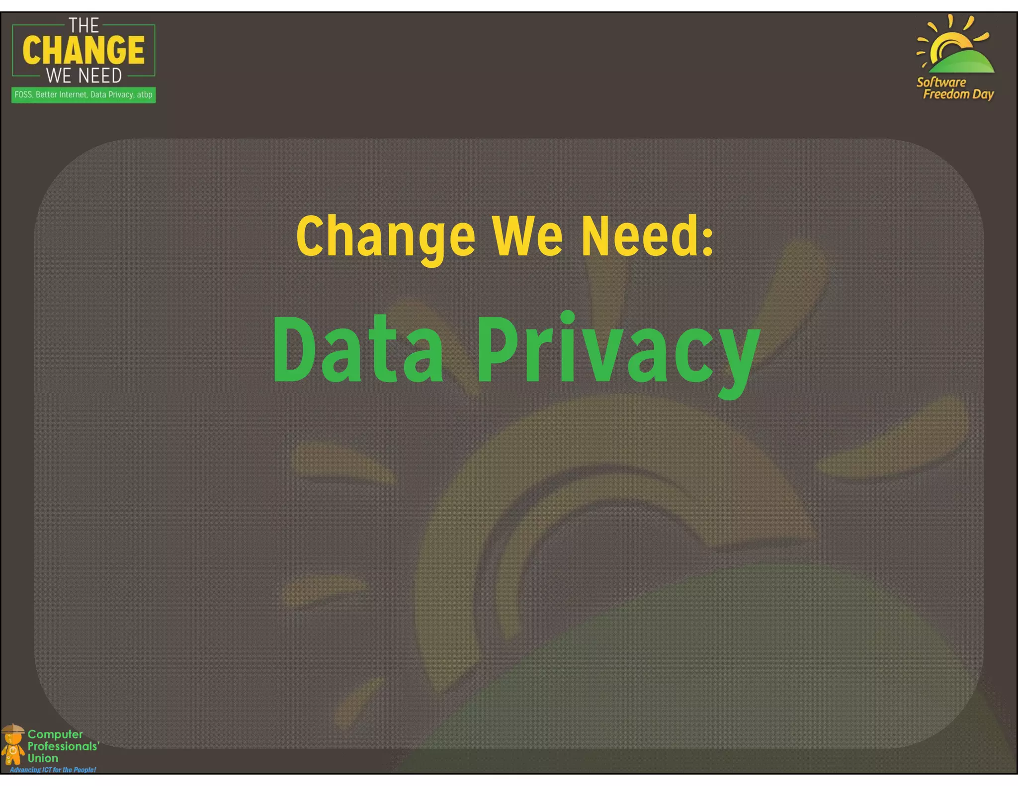 Change We Need:
Data PrivacyData Privacy