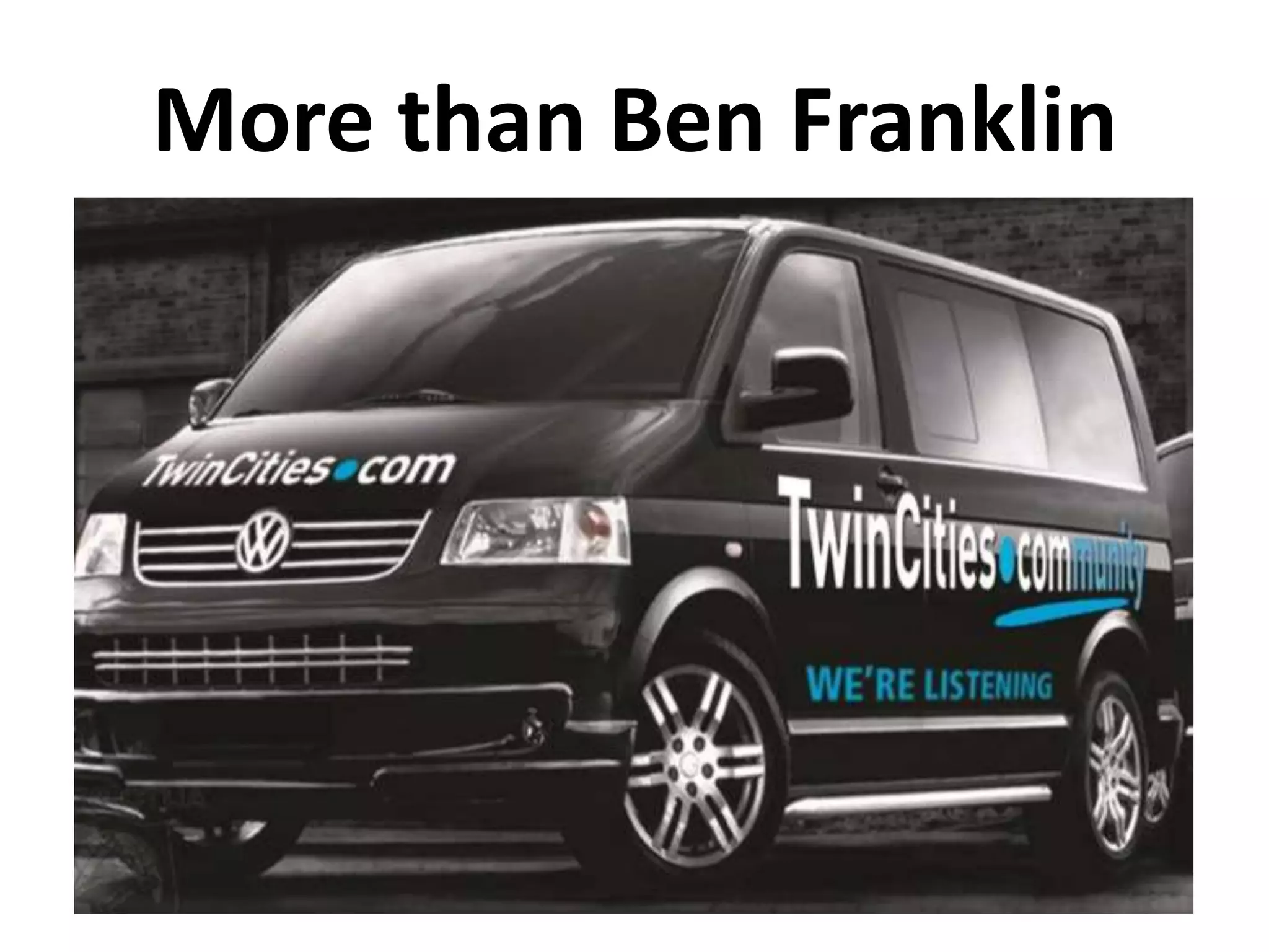 More than Ben Franklin
 