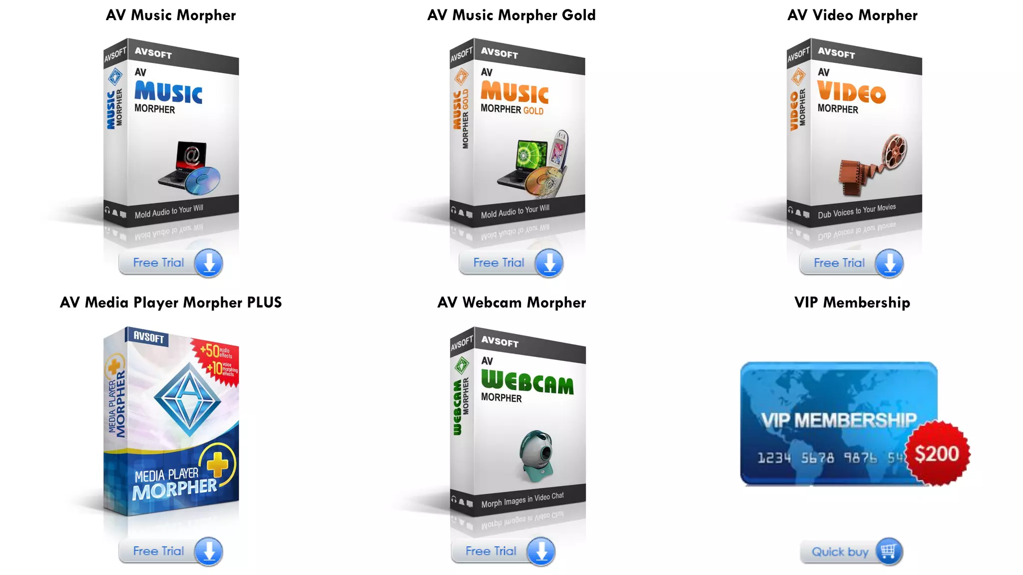 AV Music Morpher AV Music Morpher Gold AV Video Morpher
AV Media Player Morpher PLUS AV Webcam Morpher VIP Membership
 