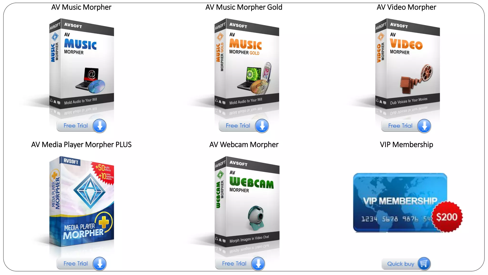 AV Music Morpher AV Music Morpher Gold AV Video Morpher
AV Media Player Morpher PLUS AV Webcam Morpher VIP Membership
 