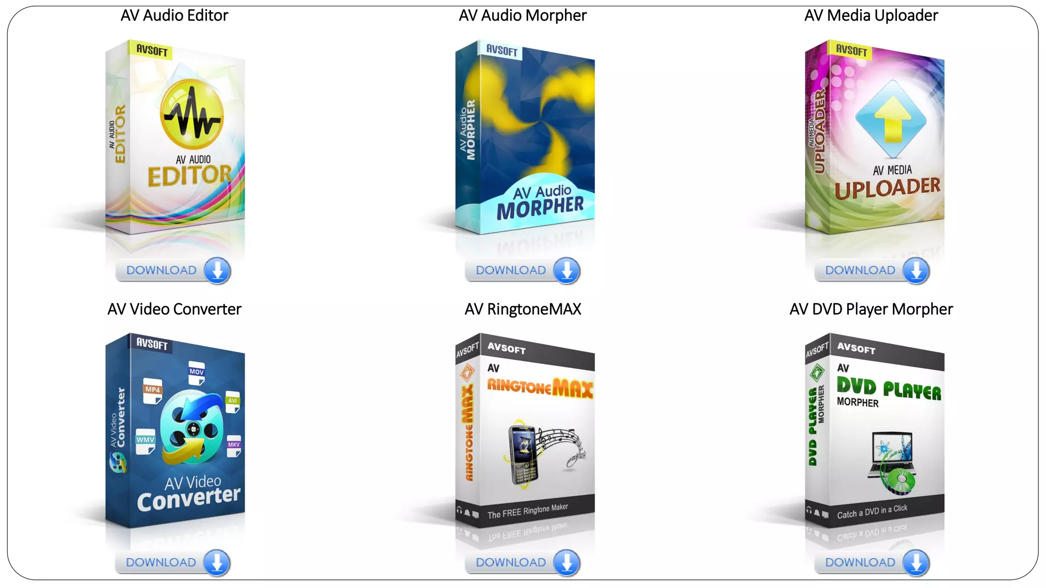 AV Audio Editor AV Audio Morpher AV Media Uploader
AV Video Converter AV RingtoneMAX AV DVD Player Morpher
 