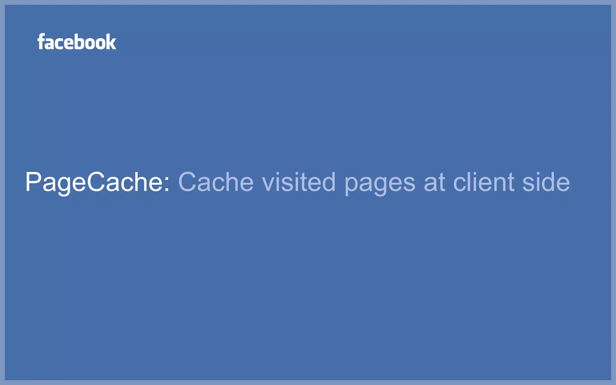 PageCache: Cache visited pages at client side
 