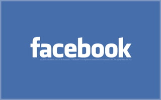 (c) 2010 Facebook, Inc. or its licensors. "Facebook" is a registered trademark of Facebook, Inc.. All rights reserved. 1.0
 