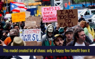 This model created lot of chaos: only a happy few benefit from it

 