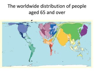 The worldwide distribution of people aged 65 and over 
