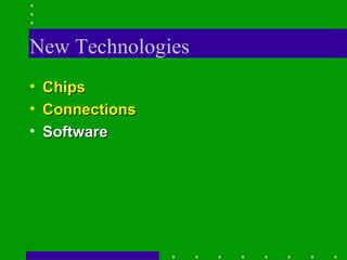 New Technologies Chips Connections Software 