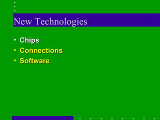 New Technologies Chips Connections Software 