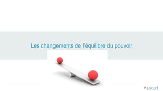 Les changements de l’équilibre du pouvoir
 