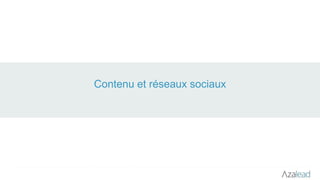 Contenu et réseaux sociaux
 