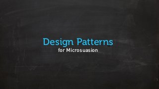 Design Patterns
for Microsuasion
 