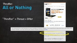 All or Nothing
Throffer:
“Throffer” = Threat + Offer
 