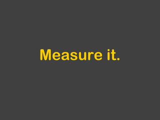 Measure it.